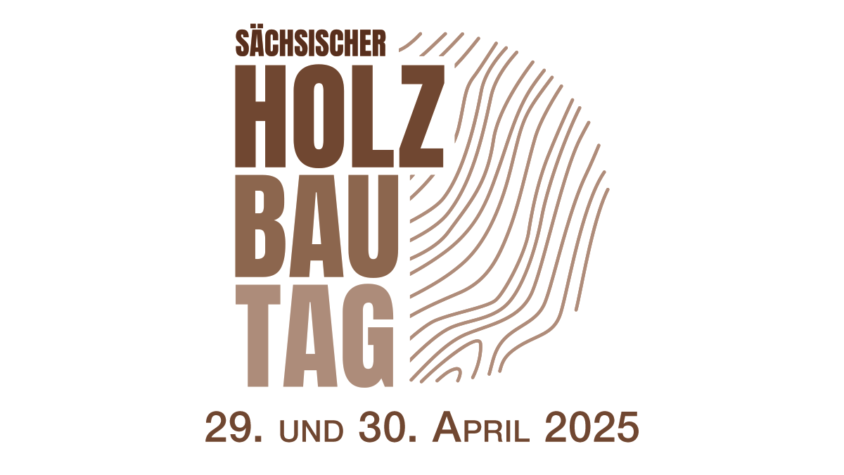 3. Sächsischer Holzbautag 3. Sächsischer Holzbautag
