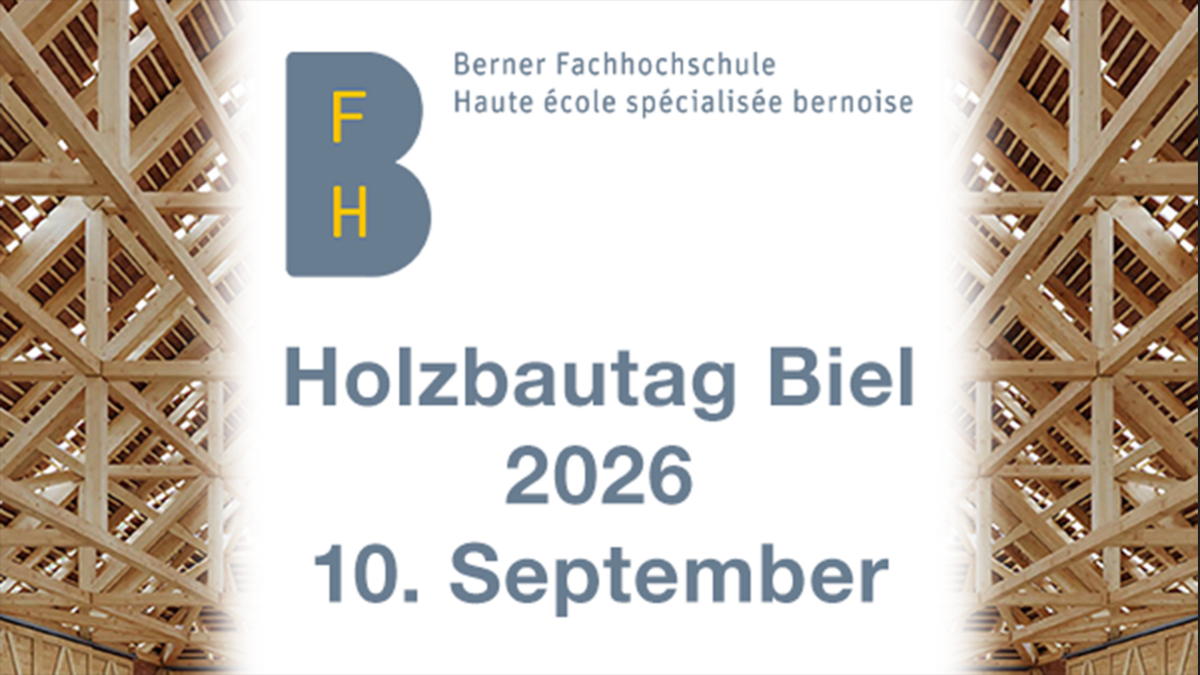 Auf der linken und rechten Seite des Bildes ein komplexes Holzgerüst aus zahlreichen sich kreuzenden Balken. In der Mitte ein weißes Feld mit dem Logo der Berner Fachhochschule, darunter der Text "Holzbautag Biel 2026 / 10. September"