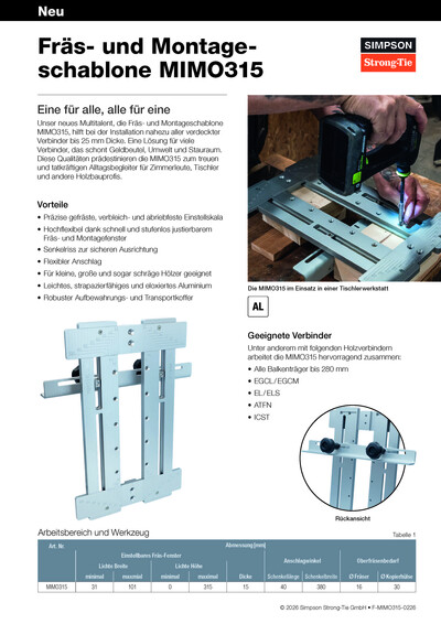 Der Flyer zur Fräs- und Montagschablone MIMO315 von Simpson Strong-Tie. Er besteht aus zwei Textblöcken mit Aufzählungen und dazugehörigen Bildern, die die MIMO315 entweder für sich alleine oder im Einsatz in einer Tischlerwerkstatt zeigen. Im unteren Bereich ist eine Nahansicht der Schablone sowie eine Tabelle.