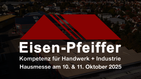 Hintergrund: eine abgedunkelte Luftaufnahme des Eisen-Pfeiffer-Standorts in Stockach. Davor in Groß das Logo von Eisen-Pfeiffer, unterhalb die Aufschriften: "Eisen-Pfeiffer / Kompetenz für Handwerk + Industrie / Hausmesse am 10. & 11. Oktober 2025".