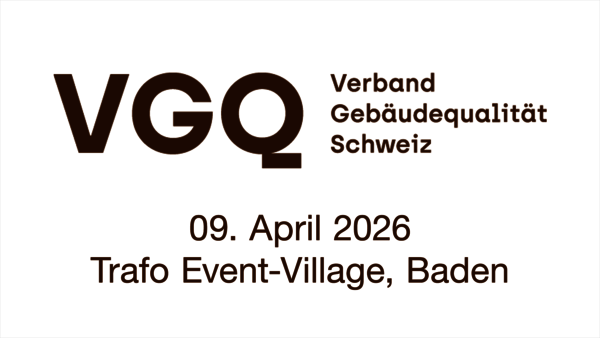 Das Logo des Verband Gebäudequalität Schweiz - VGQ. Darunter die Aufschrift "09. April 2026" und "Trafo Event-Village, Baden".