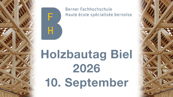 Auf der linken und rechten Seite des Bildes ein komplexes Holzgerüst aus zahlreichen sich kreuzenden Balken. In der Mitte ein weißes Feld mit dem Logo der Berner Fachhochschule, darunter der Text "Holzbautag Biel 2026 / 10. September"